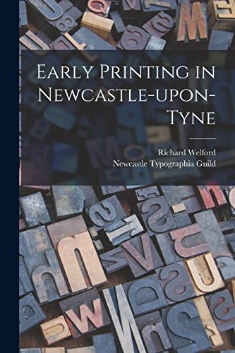 Stock image for Early Printing in Newcastle-upon-Tyne for sale by Lucky's Textbooks