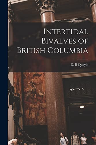 Stock image for Intertidal Bivalves of British Columbia for sale by Lucky's Textbooks