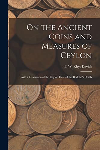 Stock image for On the Ancient Coins and Measures of Ceylon for sale by PBShop.store US