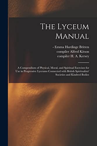 9781015278585: The Lyceum Manual: a Compendium of Physical, Moral, and Spiritual Exercises for Use in Progressive Lyceums Connected With British Spiritualists' Societies and Kindred Bodies