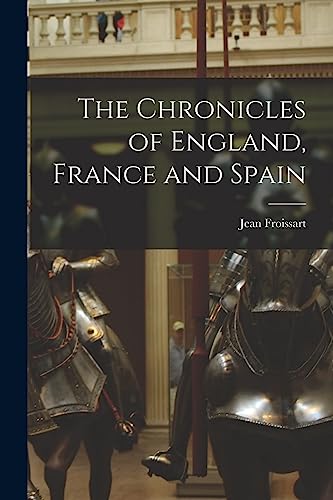 9781015279148: The Chronicles of England, France and Spain