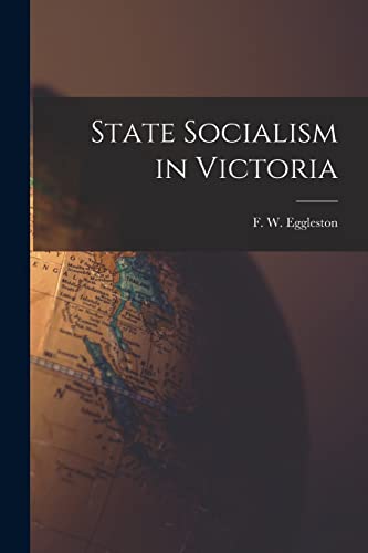 Imagen de archivo de State Socialism in Victoria a la venta por GreatBookPrices