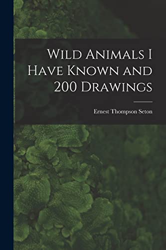 Beispielbild fr Wild Animals I Have Known and 200 Drawings [microform] zum Verkauf von Lucky's Textbooks