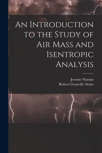 Beispielbild fr An Introduction to the Study of Air Mass and Isentropic Analysis zum Verkauf von Lucky's Textbooks