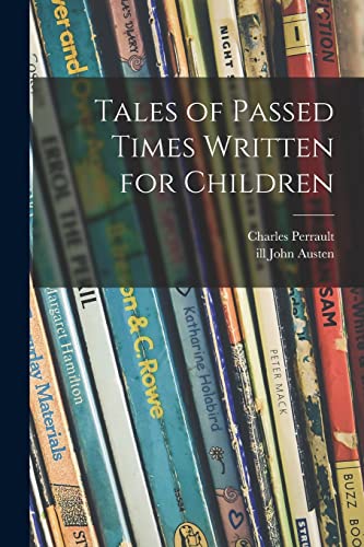 Stock image for Tales of Passed Times Written for Children for sale by Lucky's Textbooks