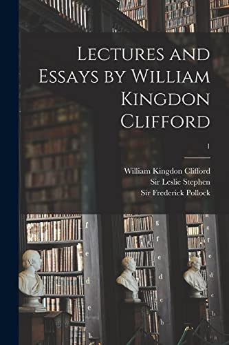 Beispielbild fr Lectures and Essays by William Kingdon Clifford; 1 zum Verkauf von GreatBookPrices