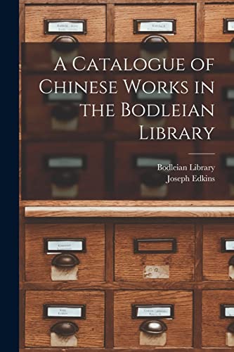 Stock image for A Catalogue of Chinese Works in the Bodleian Library for sale by Lucky's Textbooks