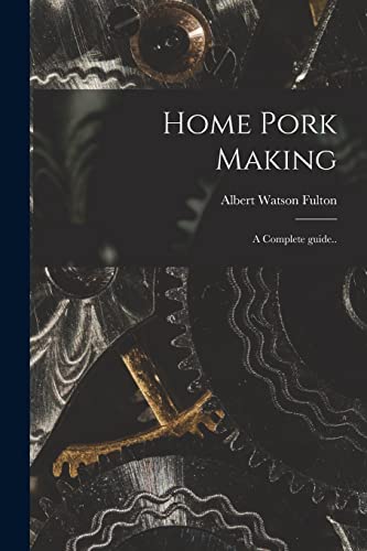 Stock image for Home Pork Making; a Complete Guide. for sale by Lucky's Textbooks