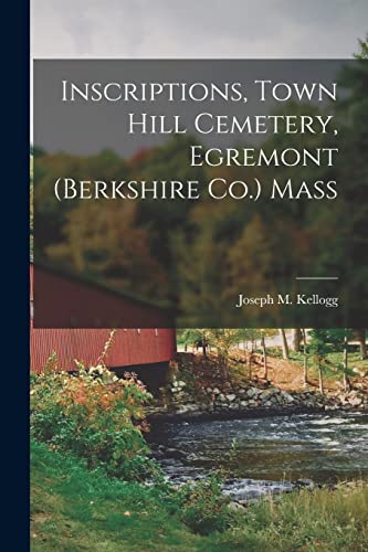 Stock image for Inscriptions, Town Hill Cemetery, Egremont (Berkshire Co.) Mass for sale by THE SAINT BOOKSTORE