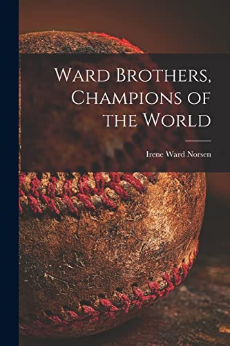 Imagen de archivo de Ward Brothers, Champions of the World a la venta por GreatBookPrices