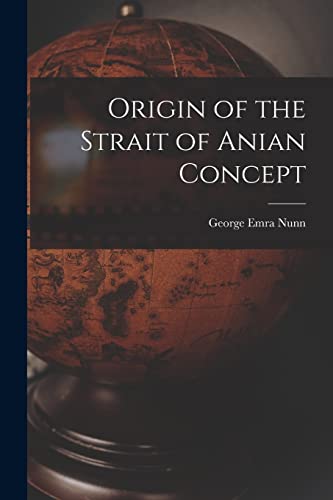 Stock image for Origin of the Strait of Anian Concept for sale by Lucky's Textbooks