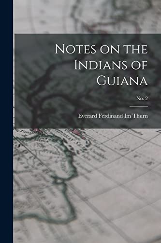 Stock image for Notes on the Indians of Guiana; no. 2 for sale by Ria Christie Collections