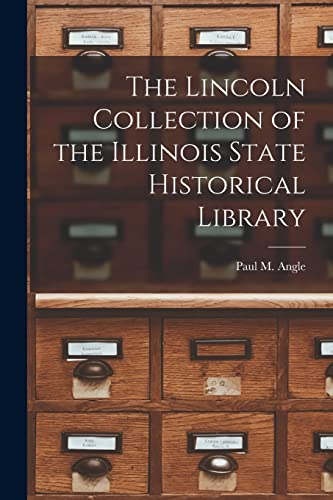 Stock image for The Lincoln Collection of the Illinois State Historical Library for sale by THE SAINT BOOKSTORE