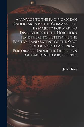 9781015315792: A Voyage to the Pacific Ocean Undertaken by the Command of His Majesty for Making Discoveries in the Northern Hemisphere to Determine the Position and ... the Direction of Captains Cook, Clerke...