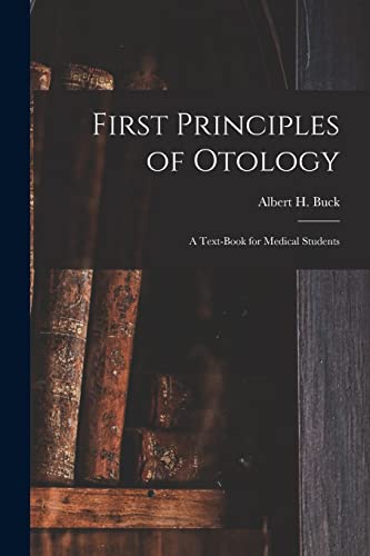 Stock image for First Principles of Otology; a Text-book for Medical Students for sale by Ria Christie Collections