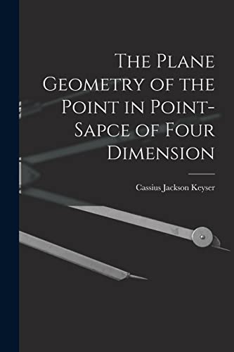 Beispielbild fr The Plane Geometry of the Point in Point-sapce of Four Dimension zum Verkauf von Lucky's Textbooks