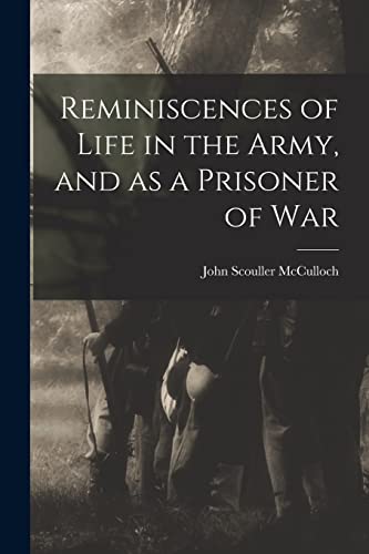 Stock image for Reminiscences of Life in the Army, and as a Prisoner of War for sale by Lucky's Textbooks