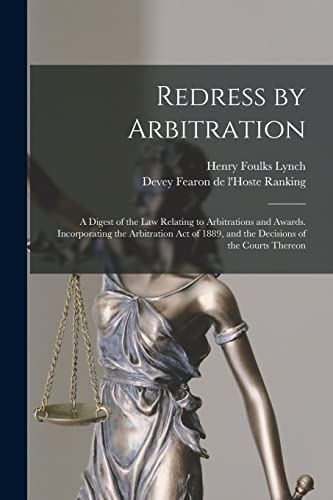 Beispielbild fr Redress by Arbitration: a Digest of the Law Relating to Arbitrations and Awards. Incorporating the Arbitration Act of 1889, and the Decisions of the Courts Thereon zum Verkauf von Lucky's Textbooks