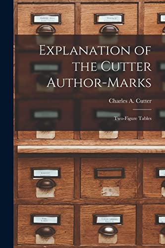 Imagen de archivo de Explanation of the Cutter Author-marks : Two-figure Tables a la venta por Ria Christie Collections