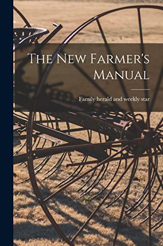 Imagen de archivo de The New Farmer's Manual [microform] a la venta por PBShop.store US