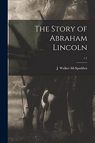 Stock image for The Story of Abraham Lincoln; c.1 for sale by Ria Christie Collections