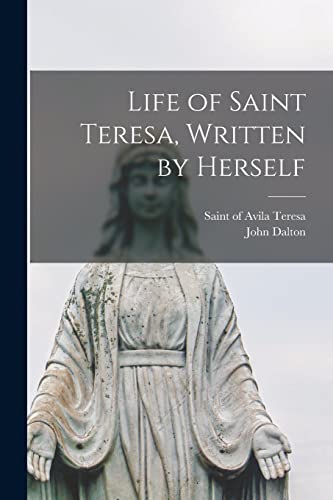 Stock image for Life of Saint Teresa, Written by Herself for sale by Chiron Media