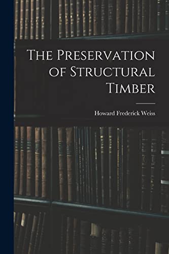 Stock image for The Preservation of Structural Timber for sale by Lucky's Textbooks