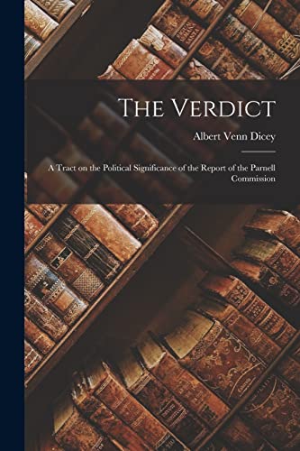 9781015334083: The Verdict: a Tract on the Political Significance of the Report of the Parnell Commission