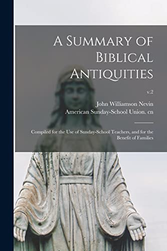 Imagen de archivo de A Summary of Biblical Antiquities : Compiled for the Use of Sunday-school Teachers; and for the Benefit of Families; v.2 a la venta por Ria Christie Collections