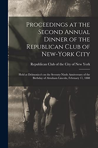 Imagen de archivo de Proceedings at the Second Annual Dinner of the Republican Club of New-York City a la venta por PBShop.store US