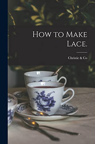 Imagen de archivo de How to Make Lace. a la venta por Ria Christie Collections