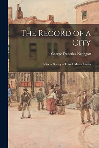 Stock image for The Record of a City: a Social Survey of Lowell, Massachusetts for sale by Lucky's Textbooks