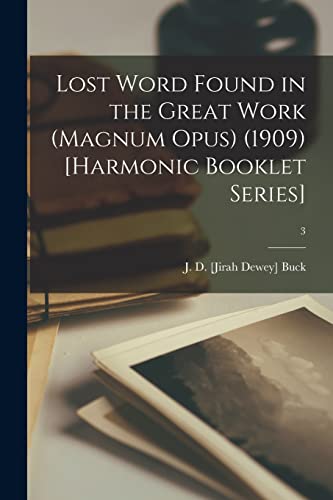 Stock image for Lost Word Found in the Great Work (Magnum Opus) (1909) [Harmonic Booklet Series]; 3 for sale by Ria Christie Collections