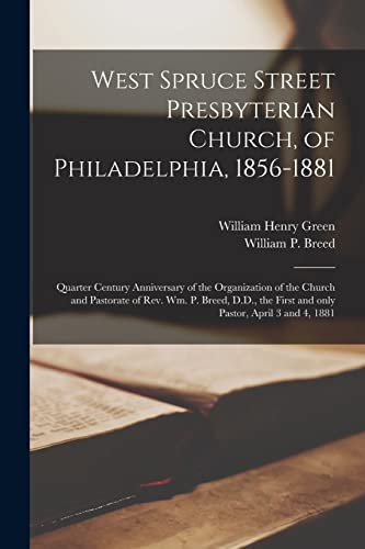 Beispielbild fr West Spruce Street Presbyterian Church, of Philadelphia, 1856-1881 zum Verkauf von PBShop.store US