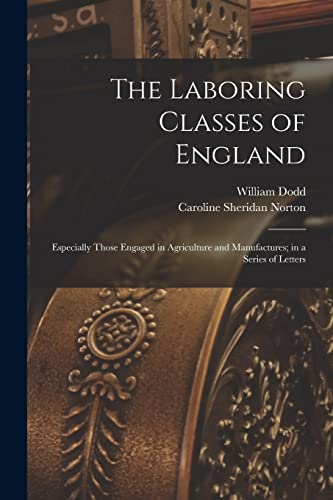 Stock image for The Laboring Classes of England: Especially Those Engaged in Agriculture and Manufactures; in a Series of Letters for sale by Lucky's Textbooks