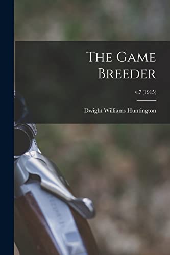 9781015349919: The Game Breeder; v.7 (1915)