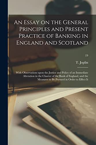 Stock image for An Essay on the General Principles and Present Practice of Banking in England and Scotland for sale by PBShop.store US