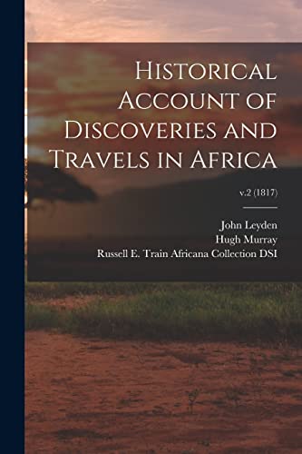 Stock image for Historical Account of Discoveries and Travels in Africa; v.2 (1817) for sale by Lucky's Textbooks