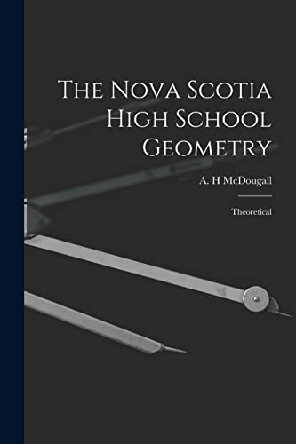 Stock image for The Nova Scotia High School Geometry: Theoretical for sale by Lucky's Textbooks
