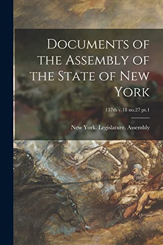 Stock image for Documents of the Assembly of the State of New York; 137th v.18 no.27 pt.1 for sale by Lucky's Textbooks