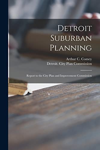 9781015369368: Detroit Suburban Planning: Report to the City Plan and Improvement Commission