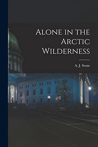 Stock image for Alone in the Arctic Wilderness [microform] for sale by Ria Christie Collections