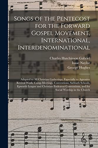 9781015372740: Songs of the Pentecost for the Forward Gospel Movement, International, Interdenominational: Adapted to All Christian Gatherings, Especially to ... Epworth League and Christian Endeavor...