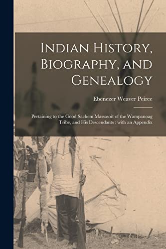 9781015374348: Indian History, Biography, and Genealogy: Pertaining to the Good Sachem Massasoit of the Wampanoag Tribe, and His Descendants : With an Appendix
