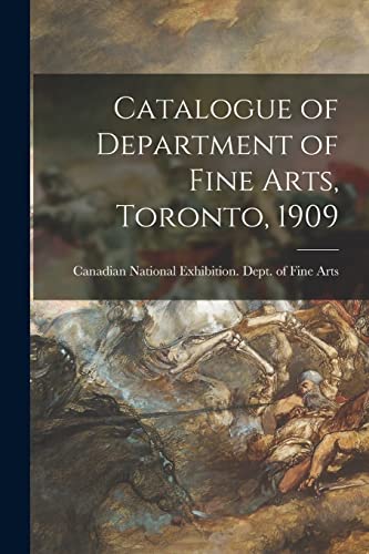 Stock image for Catalogue of Department of Fine Arts, Toronto, 1909 [microform] for sale by PBShop.store US