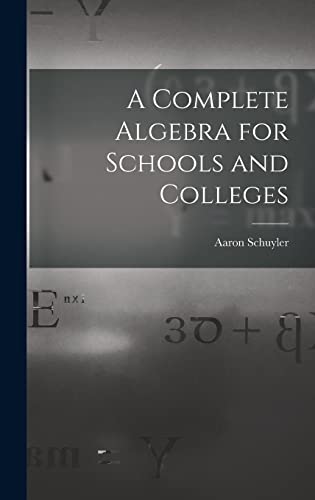 Stock image for A Complete Algebra for Schools and Colleges for sale by Lucky's Textbooks