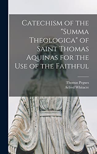 9781015380288: Catechism of the "Summa Theologica" of Saint Thomas Aquinas for the Use of the Faithful