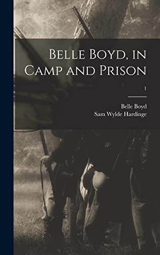 Stock image for Belle Boyd, in Camp and Prison; 1 for sale by Lucky's Textbooks