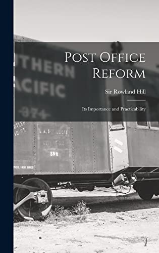 Stock image for Post Office Reform [microform] : Its Importance and Practicability for sale by Ria Christie Collections