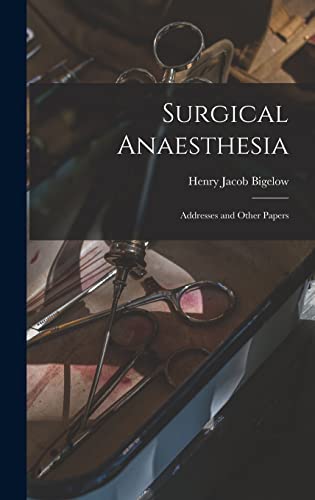 Beispielbild fr Surgical Anaesthesia: Addresses and Other Papers zum Verkauf von Lucky's Textbooks